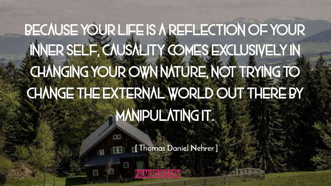 Causality quotes by Thomas Daniel Nehrer