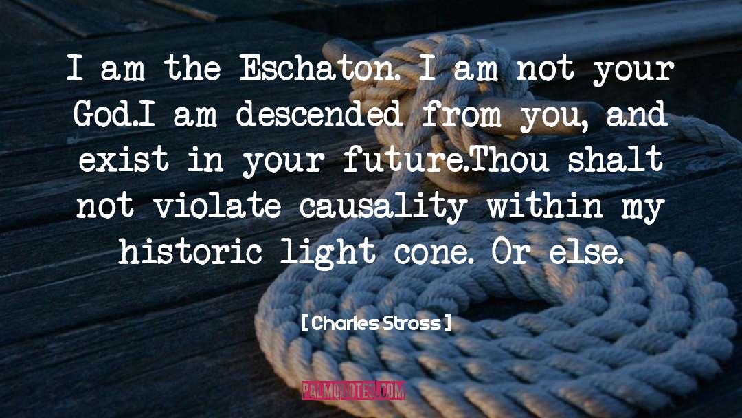 Causality quotes by Charles Stross