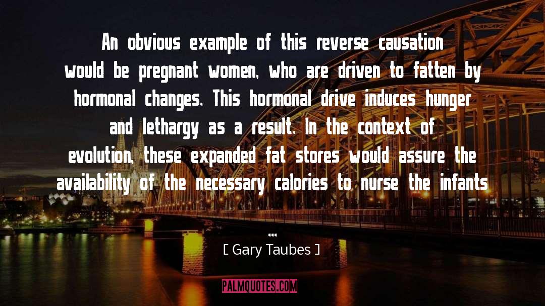 Causation quotes by Gary Taubes