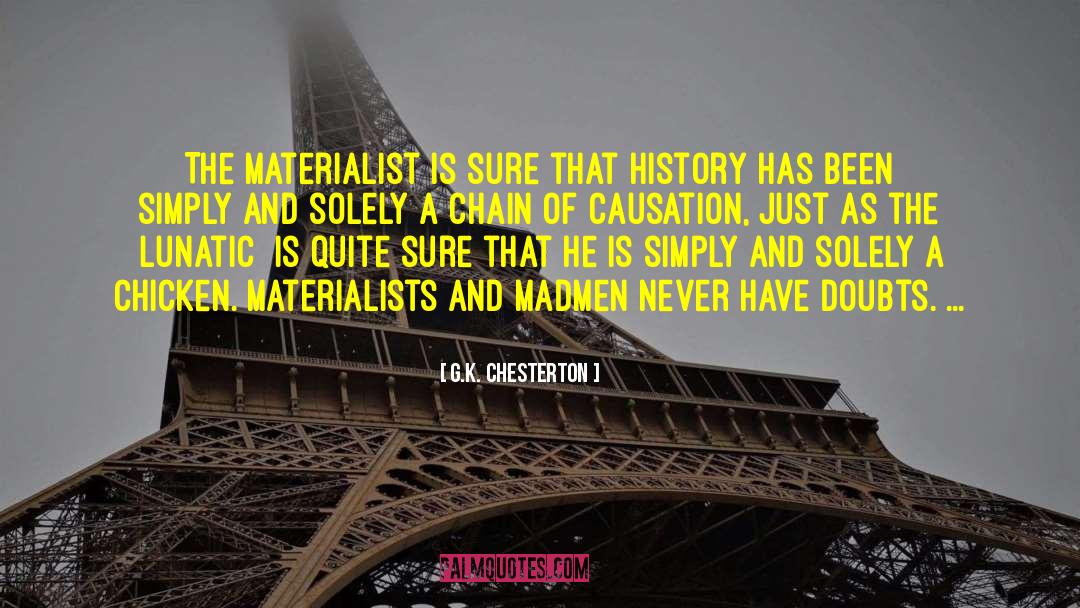 Causation quotes by G.K. Chesterton