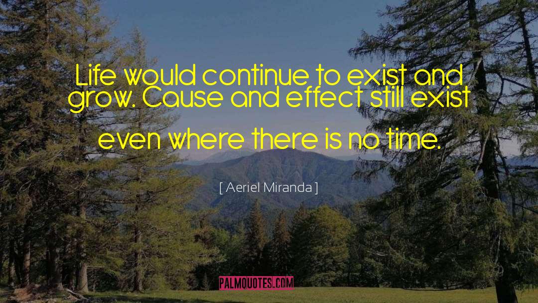 Cause And Effect quotes by Aeriel Miranda