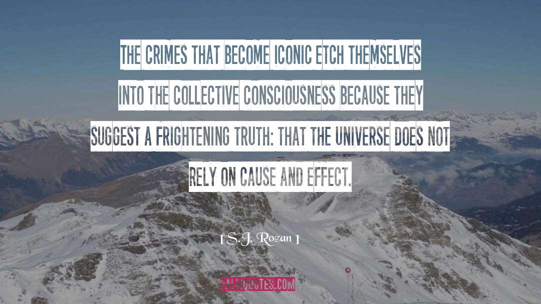 Cause And Effect quotes by S.J. Rozan