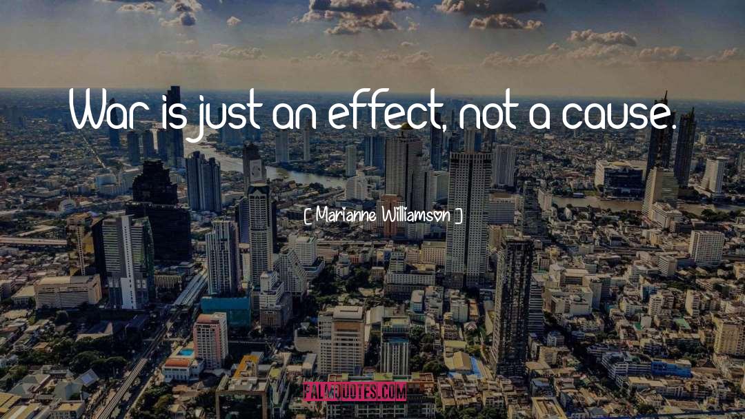 Cause Effect quotes by Marianne Williamson