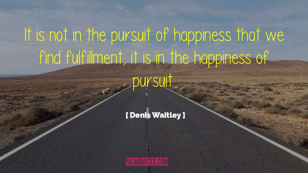 Cause Of Happiness quotes by Denis Waitley