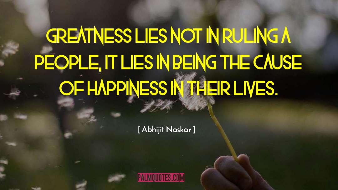 Cause Of Happiness quotes by Abhijit Naskar