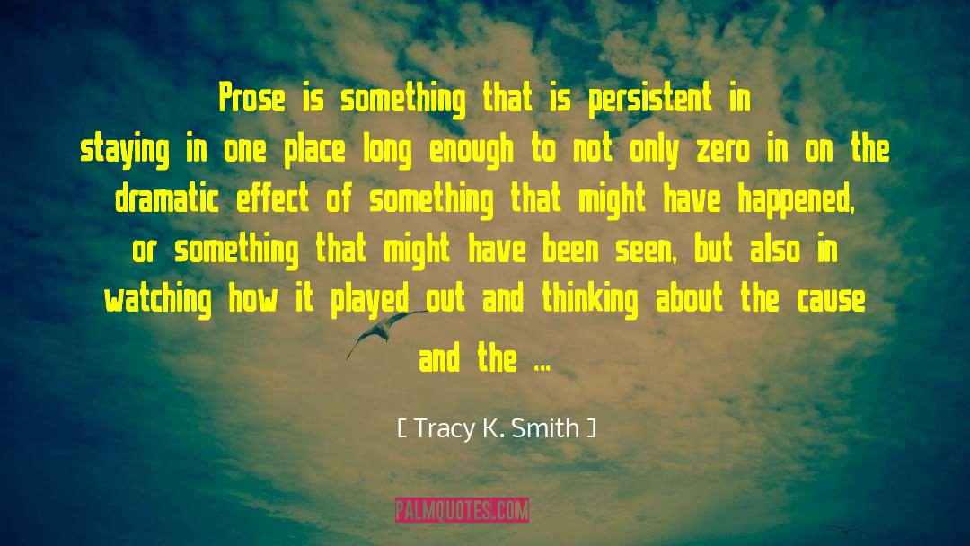 Cause Of Happiness quotes by Tracy K. Smith