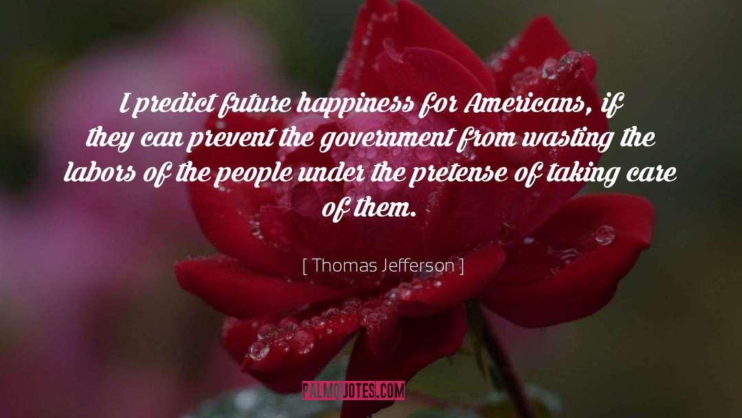 Cause Of Happiness quotes by Thomas Jefferson