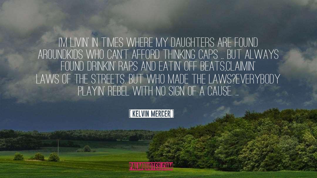 Cause quotes by Kelvin Mercer
