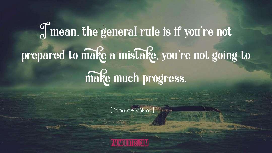 Cause To Make A Mistake quotes by Maurice Wilkins