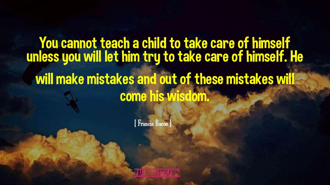 Cause To Make A Mistake quotes by Francis Bacon