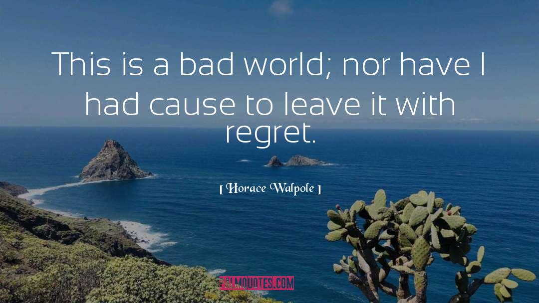 Cause To quotes by Horace Walpole