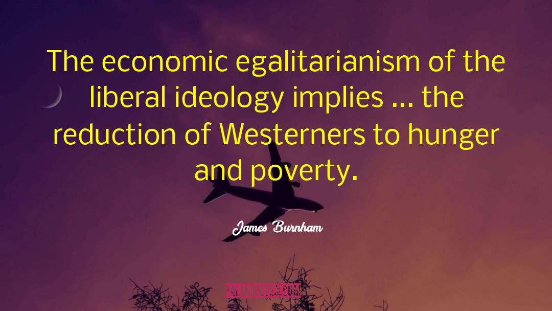 Causes Of Poverty quotes by James Burnham