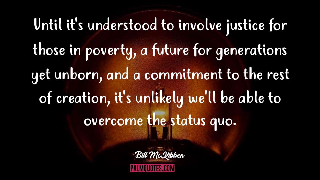 Causes Of Poverty quotes by Bill McKibben