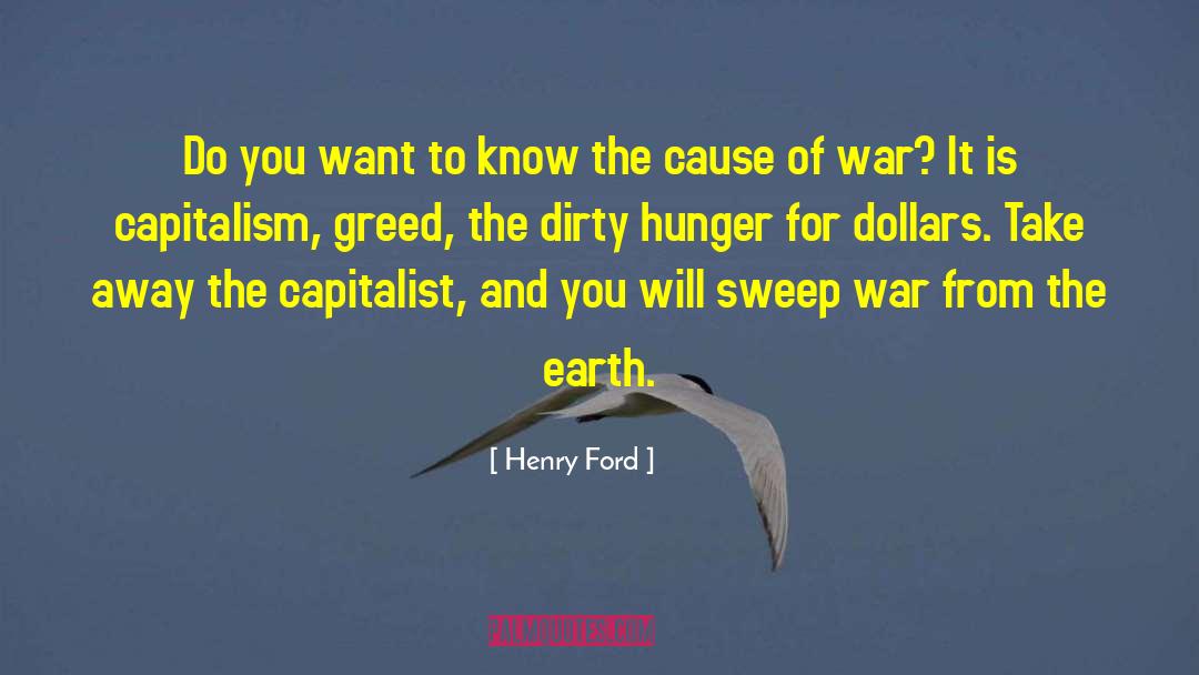 Causes Of War quotes by Henry Ford