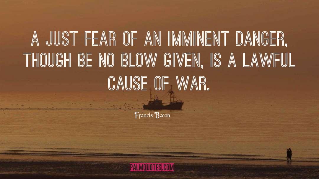 Causes Of War quotes by Francis Bacon