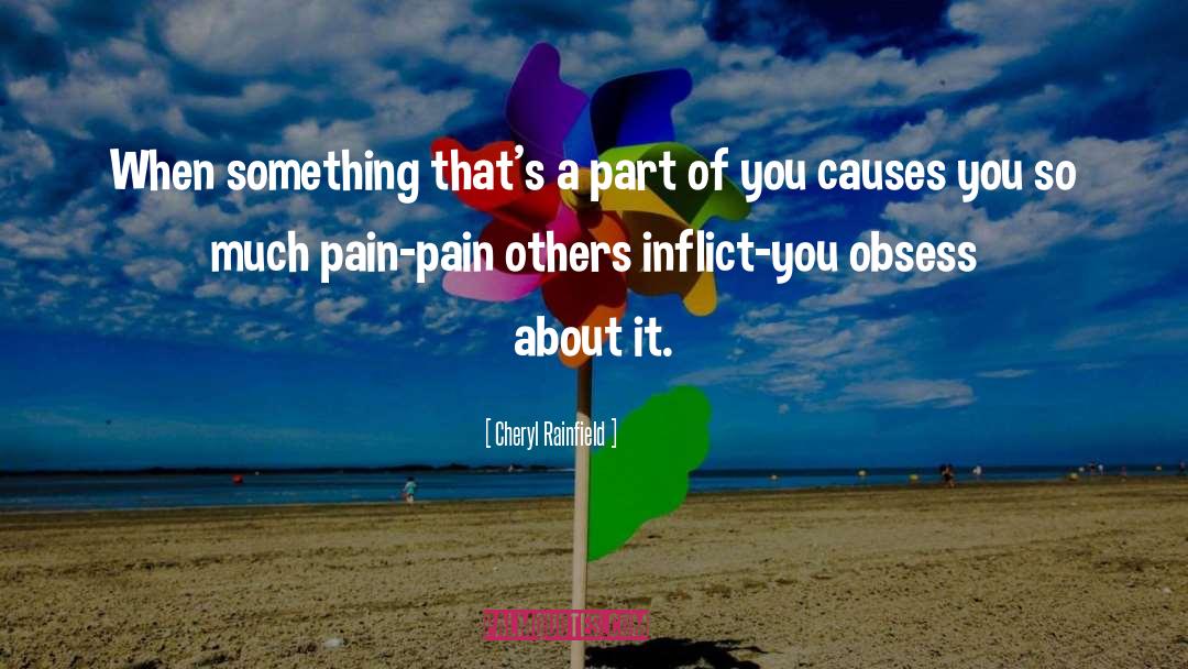 Causes quotes by Cheryl Rainfield