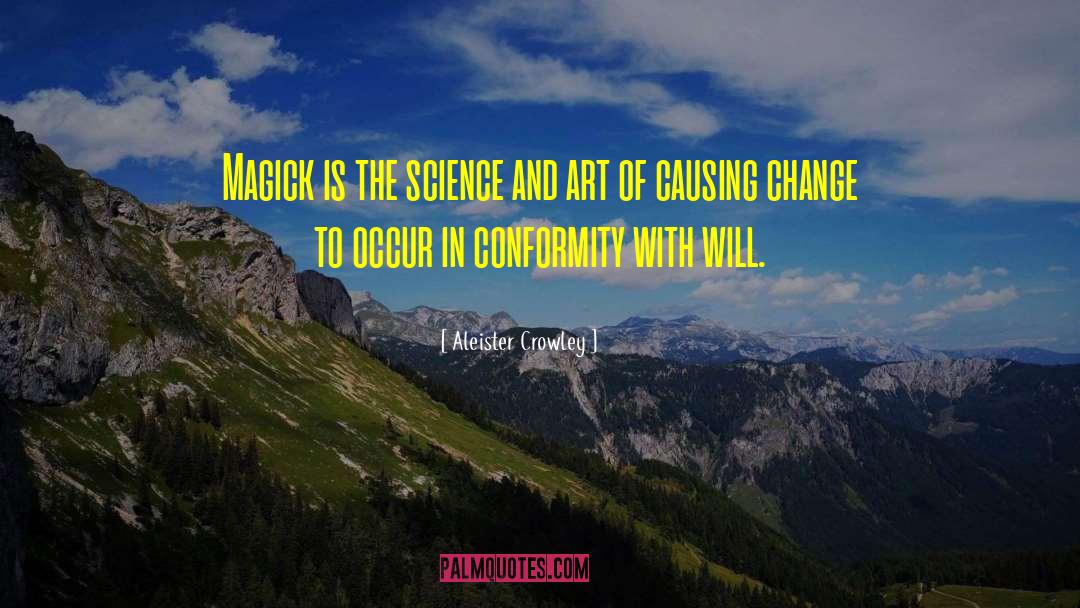Causing Change quotes by Aleister Crowley
