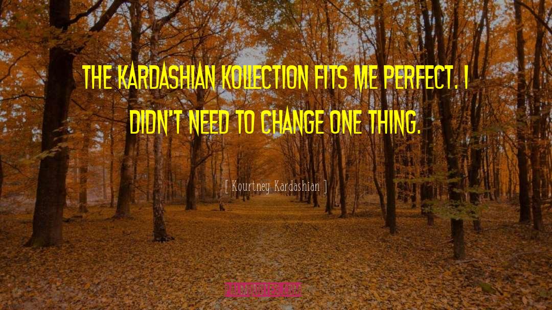 Causing Change quotes by Kourtney Kardashian