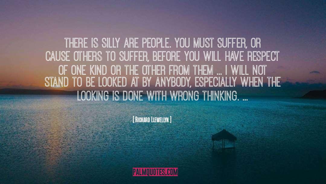 Causing Others To Suffer quotes by Richard Llewellyn