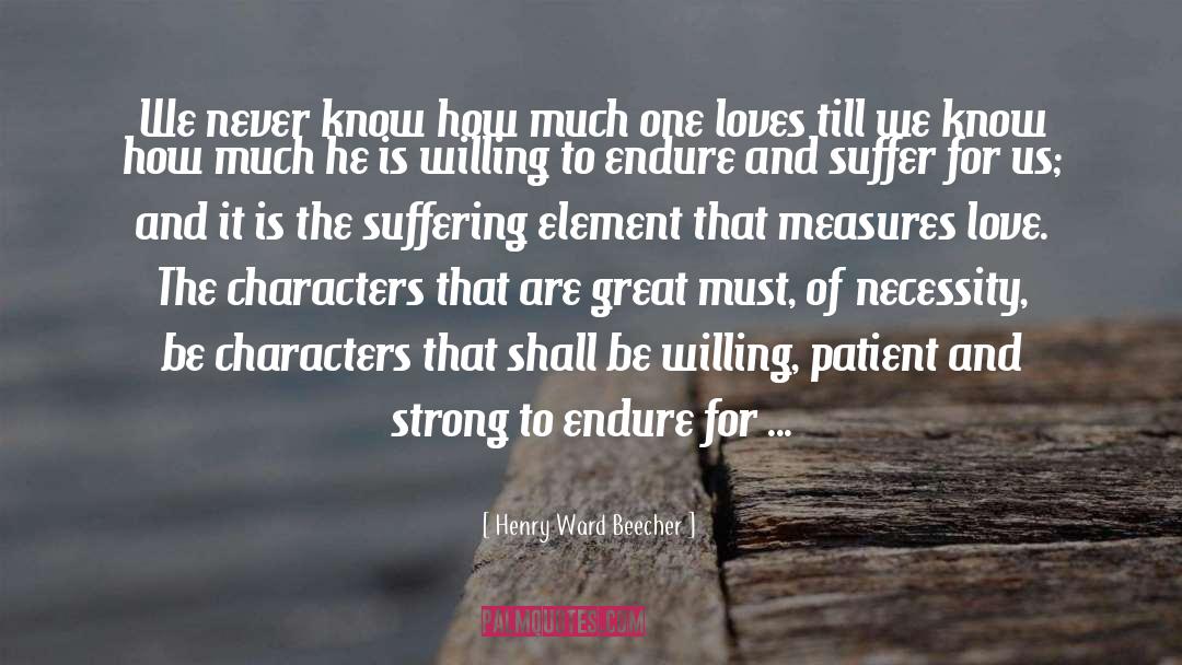 Causing Others To Suffer quotes by Henry Ward Beecher