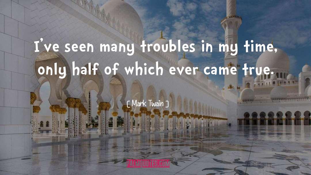 Causing Trouble quotes by Mark Twain