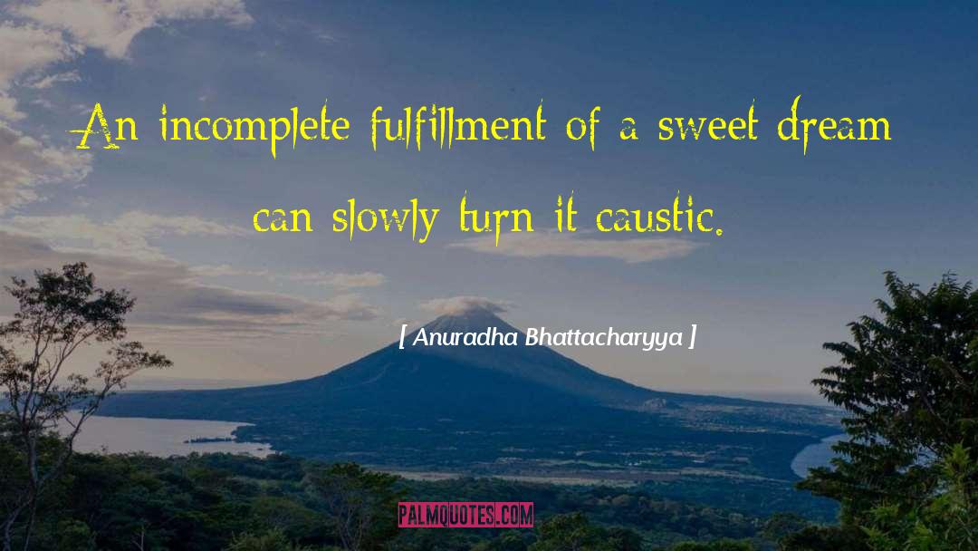 Caustic quotes by Anuradha Bhattacharyya