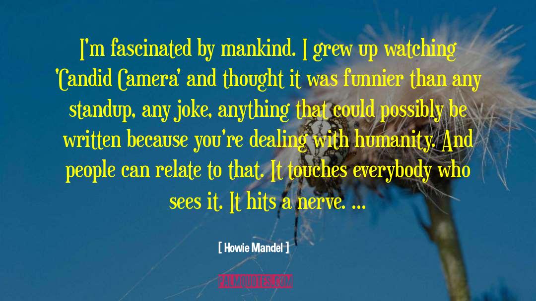 Cauterized Nerves quotes by Howie Mandel