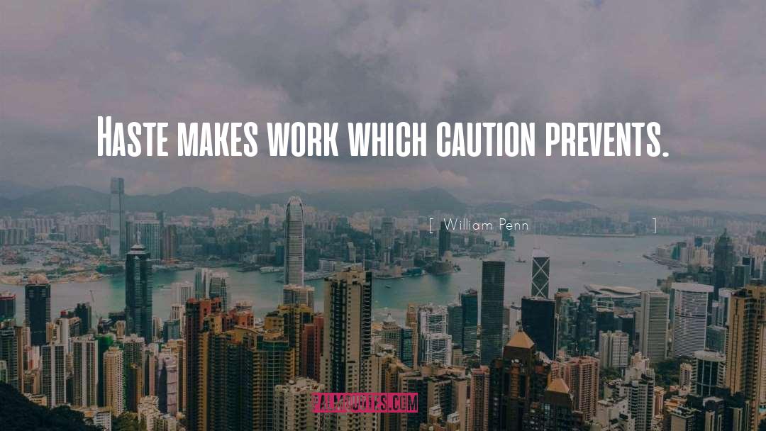 Caution quotes by William Penn