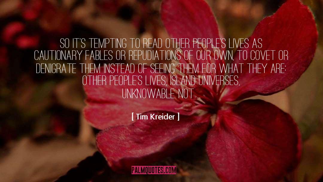 Cautionary quotes by Tim Kreider