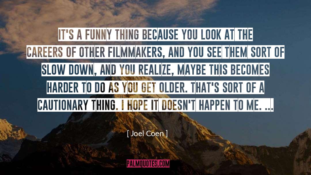 Cautionary quotes by Joel Coen