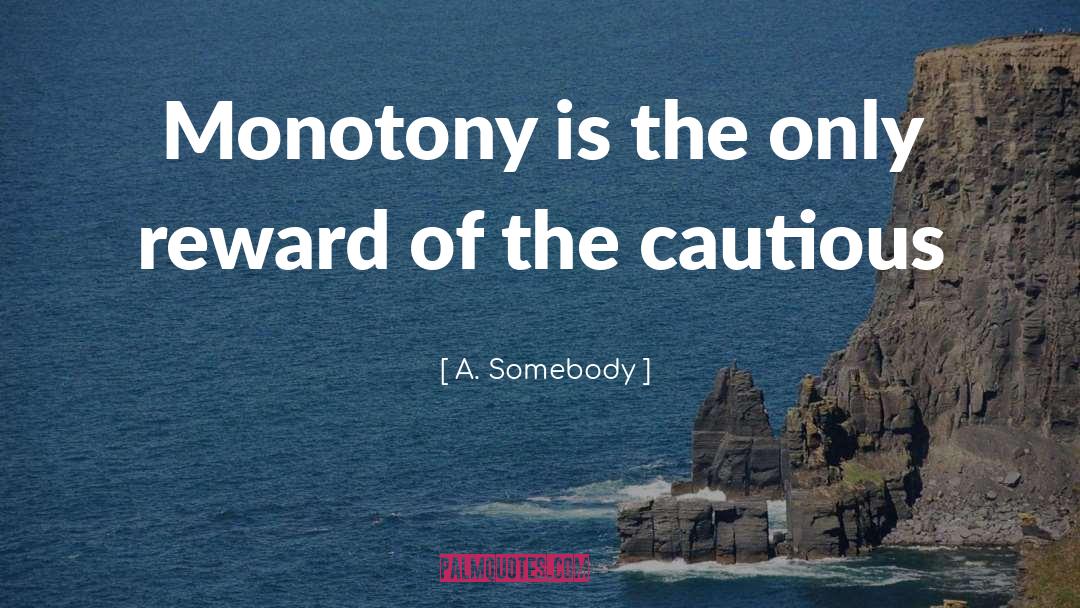 Cautious quotes by A. Somebody