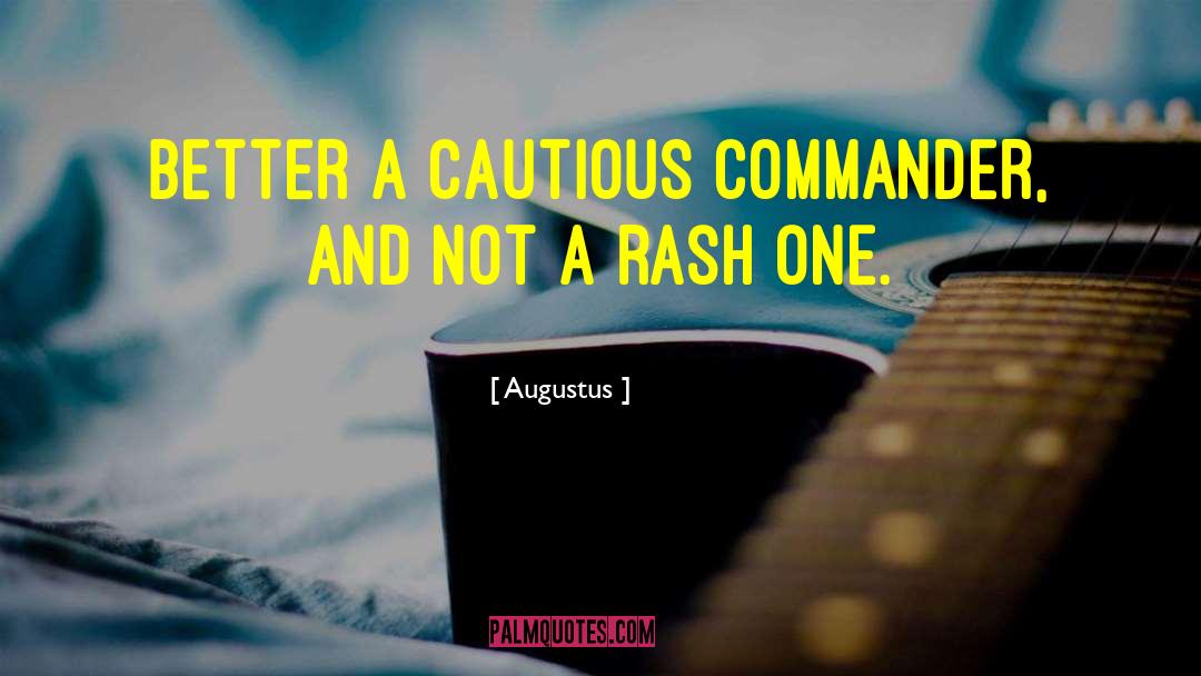 Cautious quotes by Augustus