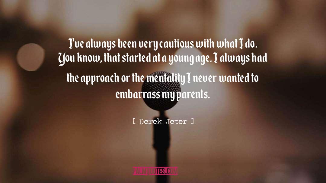 Cautious quotes by Derek Jeter