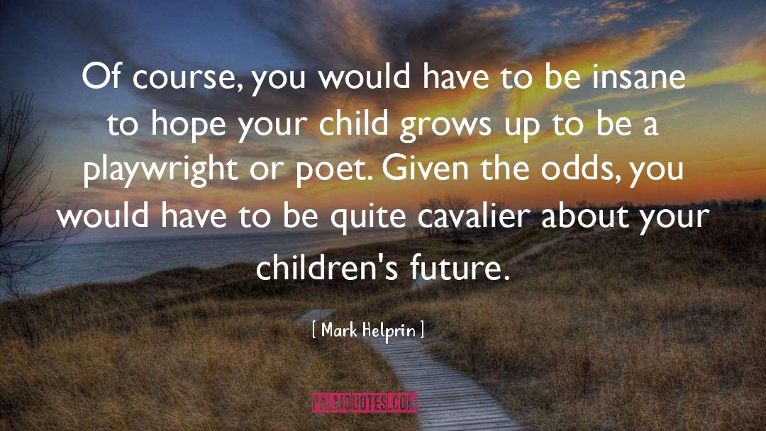 Cavalier quotes by Mark Helprin