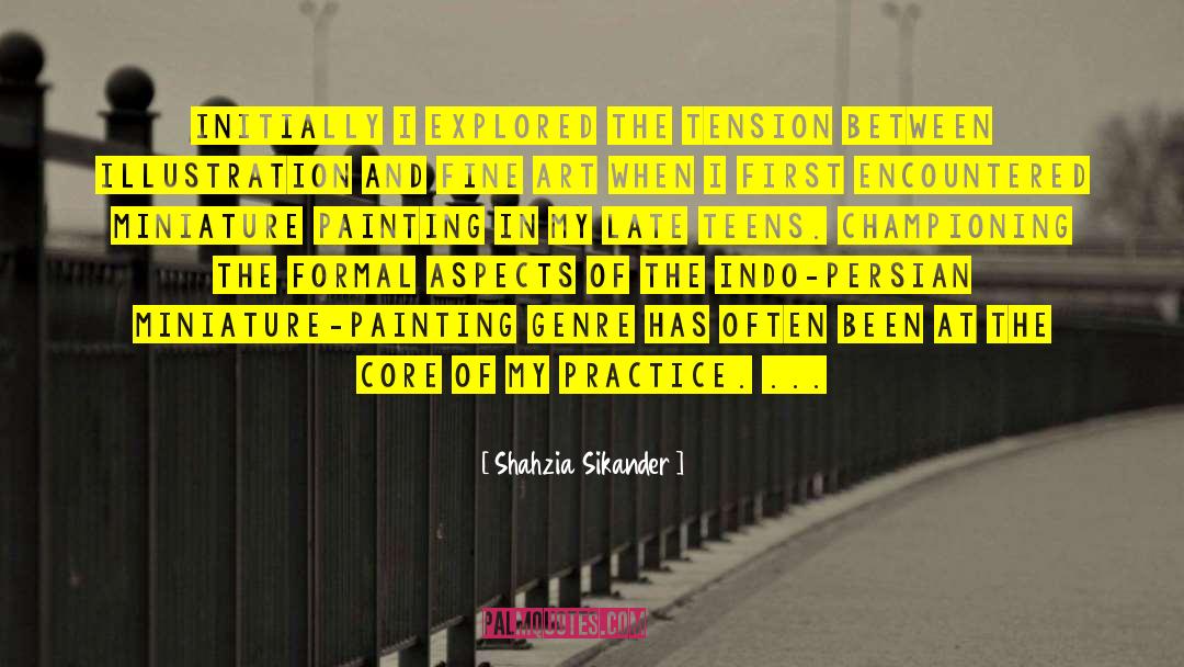 Cavaliero Fine quotes by Shahzia Sikander
