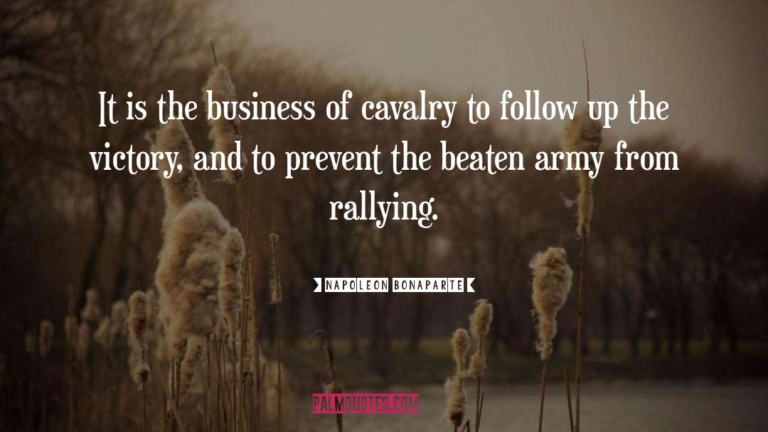 Cavalry quotes by Napoleon Bonaparte