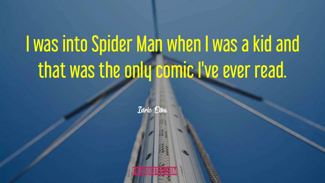 Cavatica Spider quotes by Idris Elba