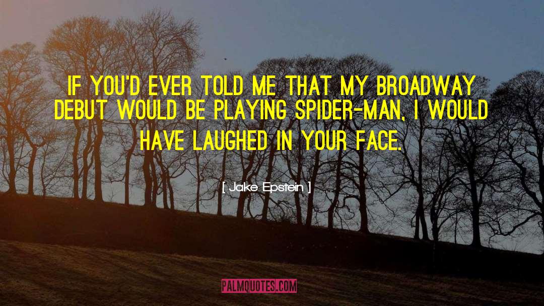Cavatica Spider quotes by Jake Epstein