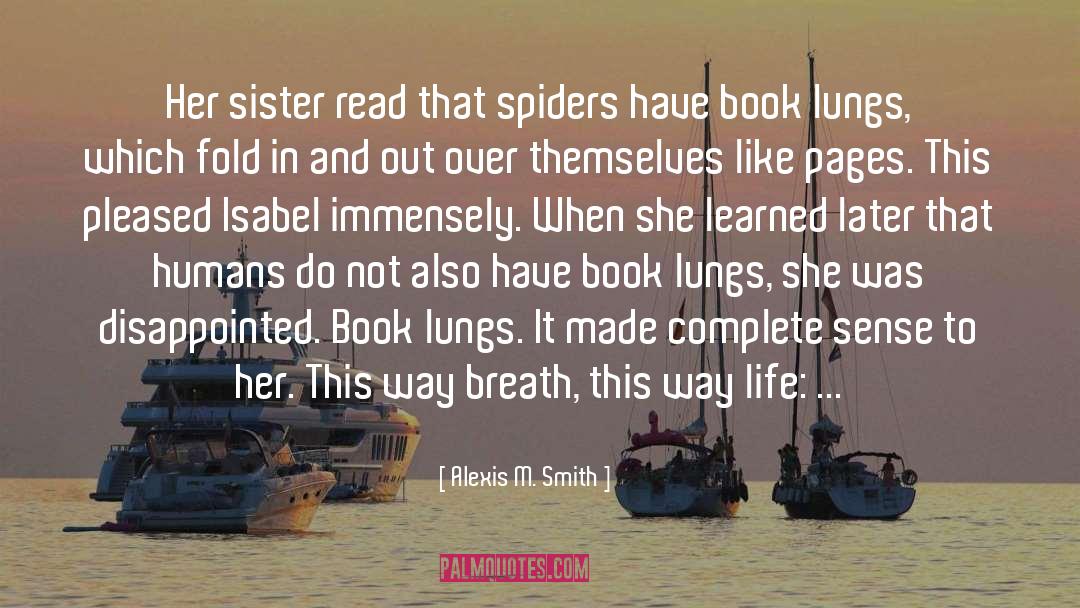 Cavatica Spiders quotes by Alexis M. Smith