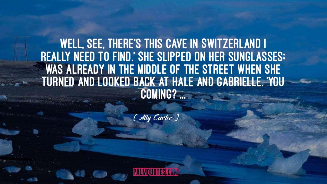 Cave In quotes by Ally Carter
