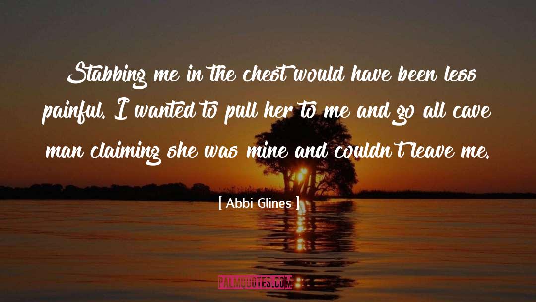 Cave Man quotes by Abbi Glines