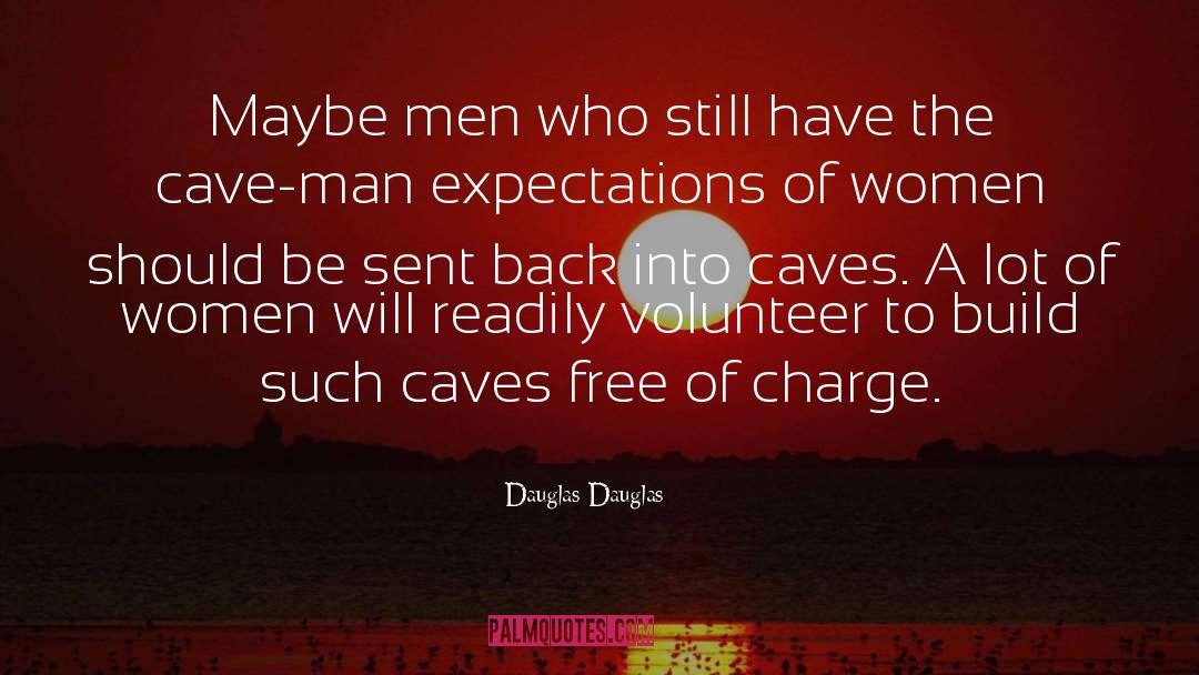 Cave Man quotes by Dauglas Dauglas