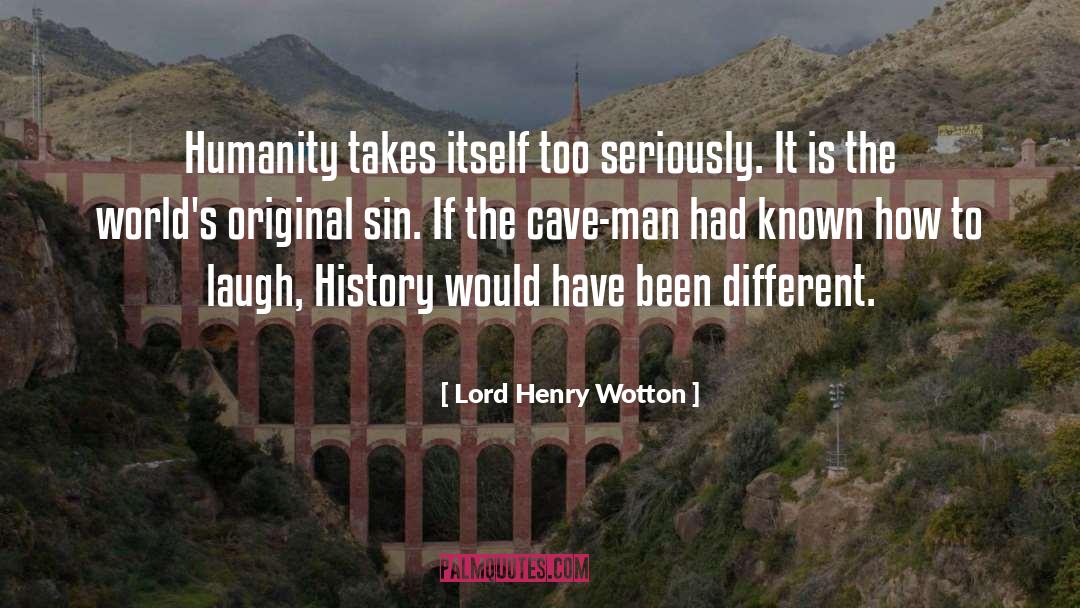 Cave Man quotes by Lord Henry Wotton