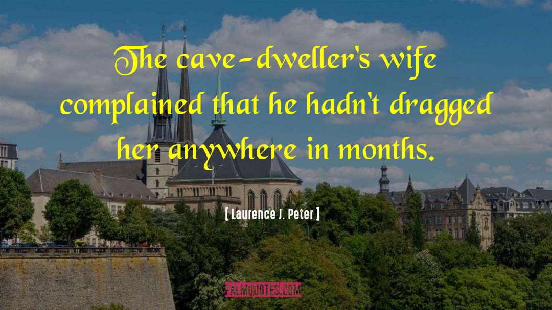 Cave Myth quotes by Laurence J. Peter