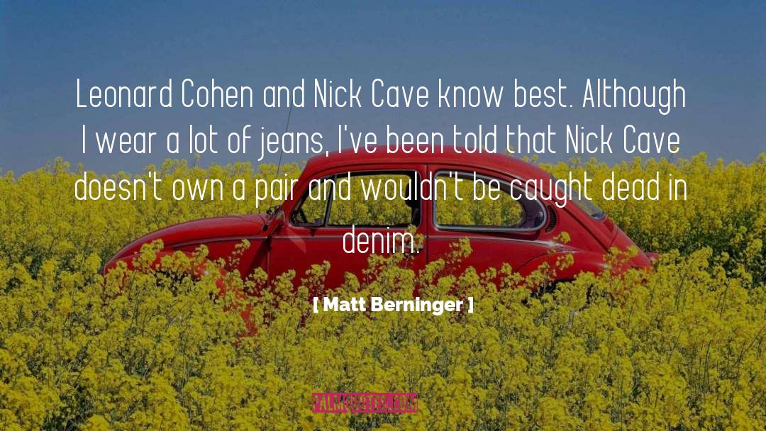 Cave quotes by Matt Berninger