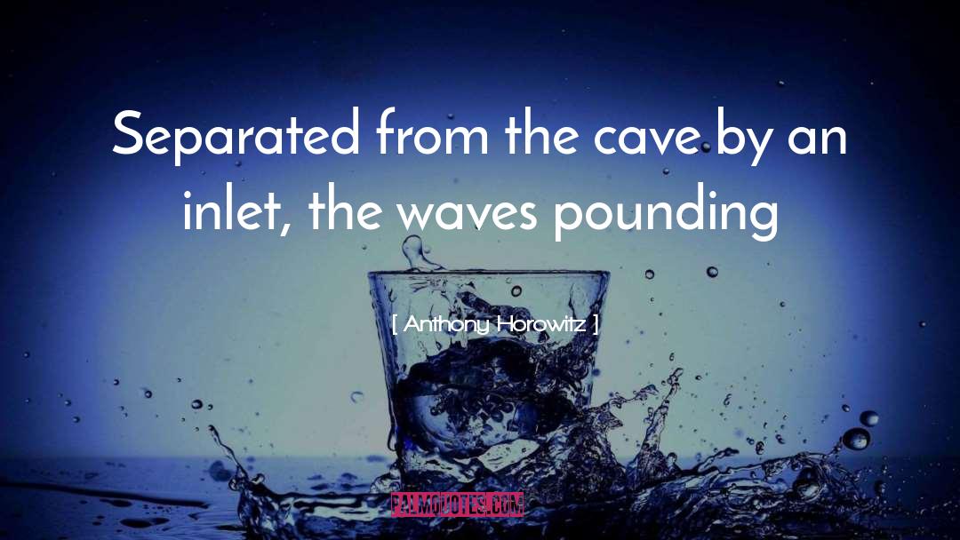 Cave quotes by Anthony Horowitz