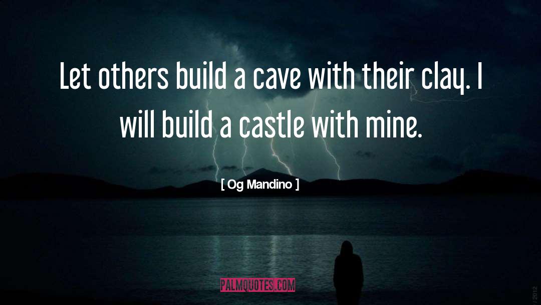 Cave quotes by Og Mandino