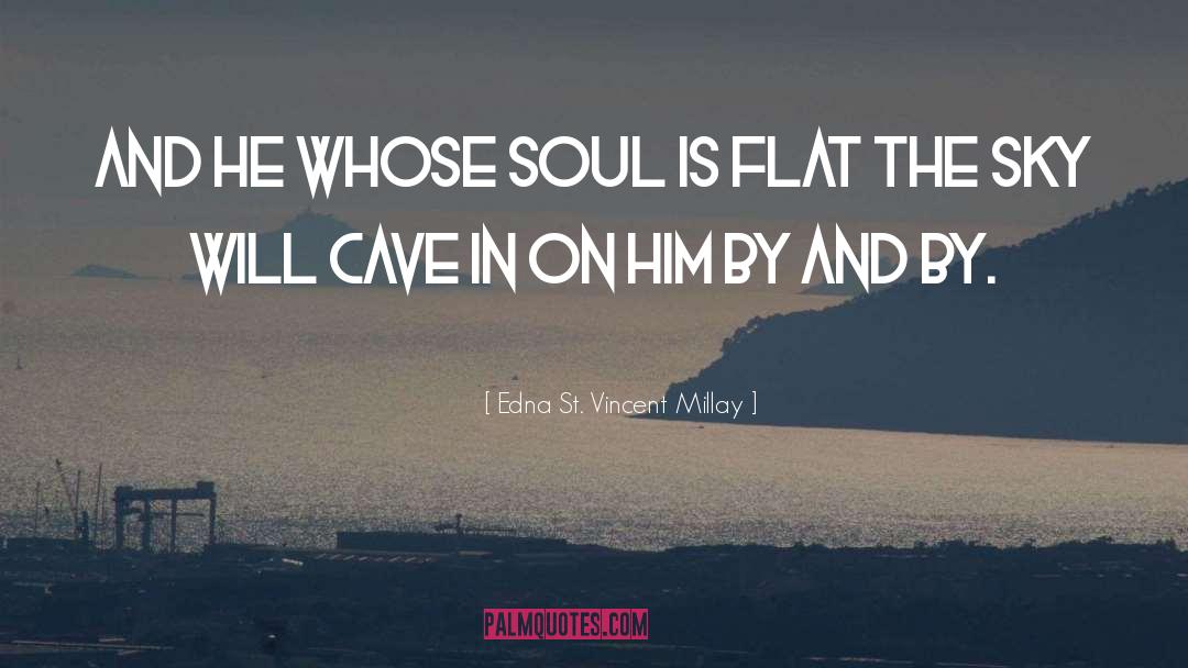 Cave quotes by Edna St. Vincent Millay