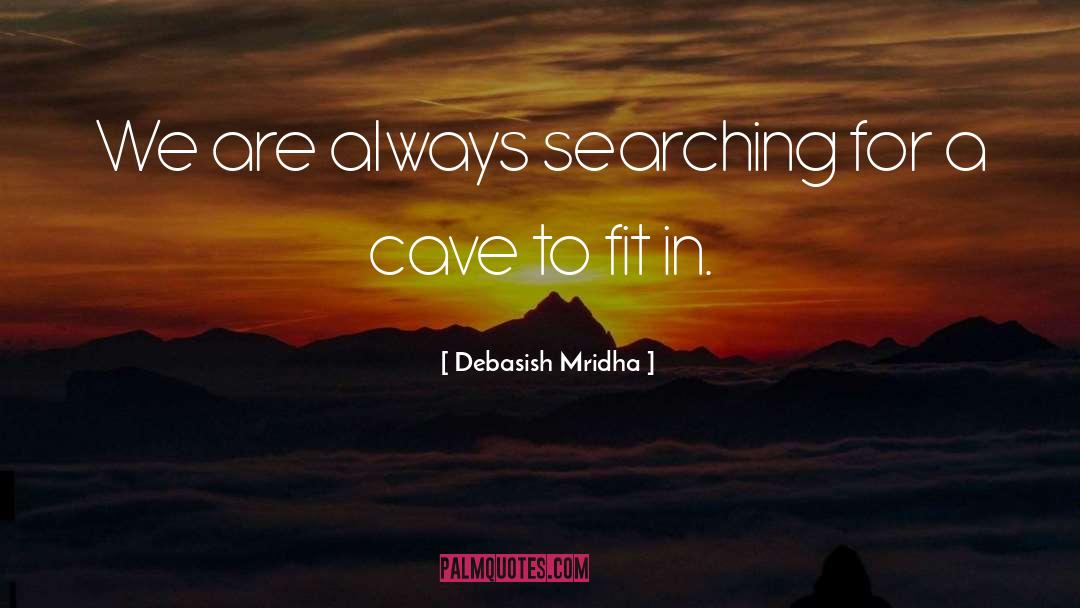 Cave quotes by Debasish Mridha