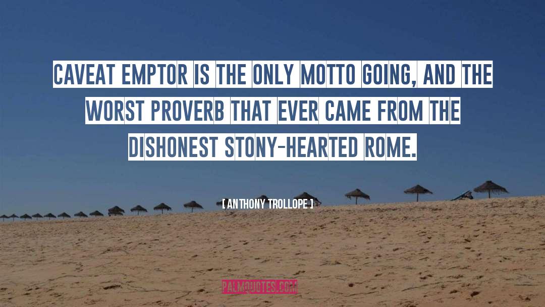 Caveat Emptor quotes by Anthony Trollope